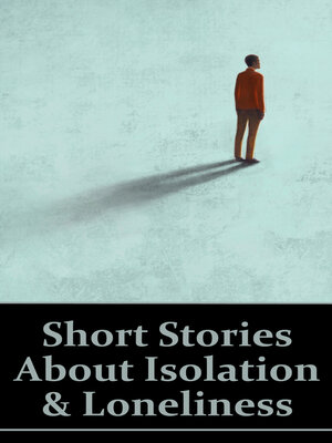cover image of Short Stories about Isolation and Loneliness